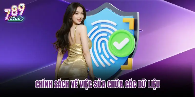 Chính sách về việc sửa chữa các dữ liệu
